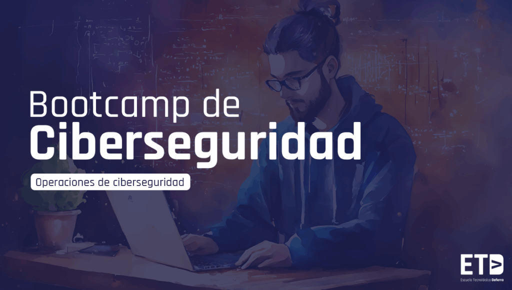 Bootcamp en Ciberseguridad